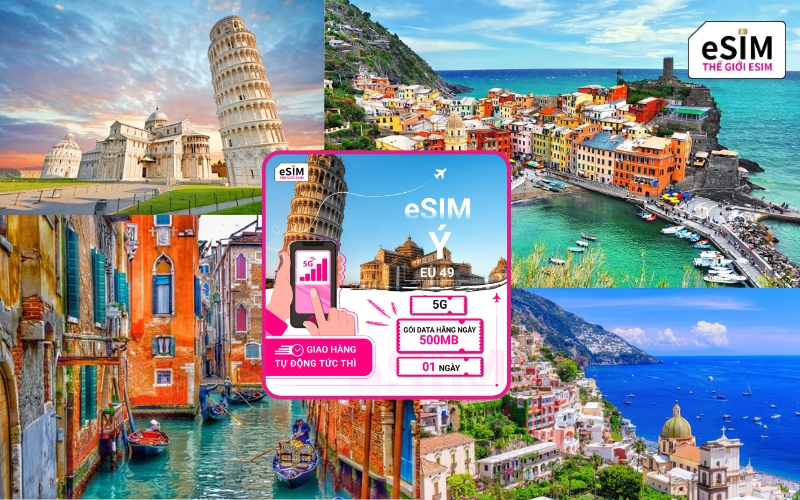 eSIM Ý kết nối 4G/5G ổn định, đa dạng gói data, phủ sóng khắp Châu Âu